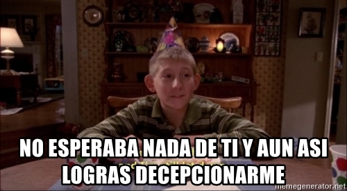 no-esperaba-nada-de-ti-y-aun-asi-logras-decepcionarme